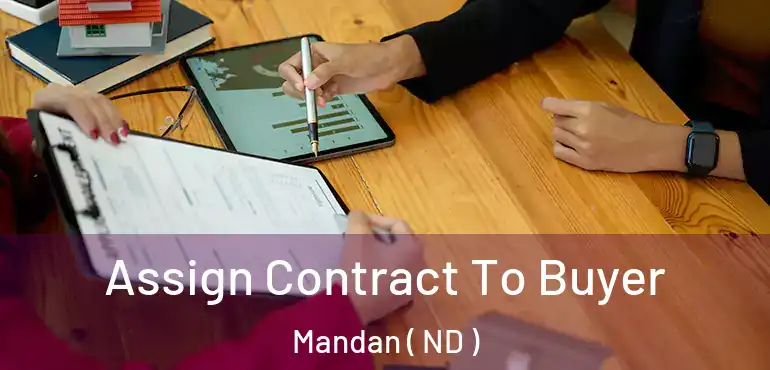 Assign Contract To Buyer Mandan ( ND )