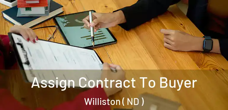  Assign Contract To Buyer Williston ( ND )