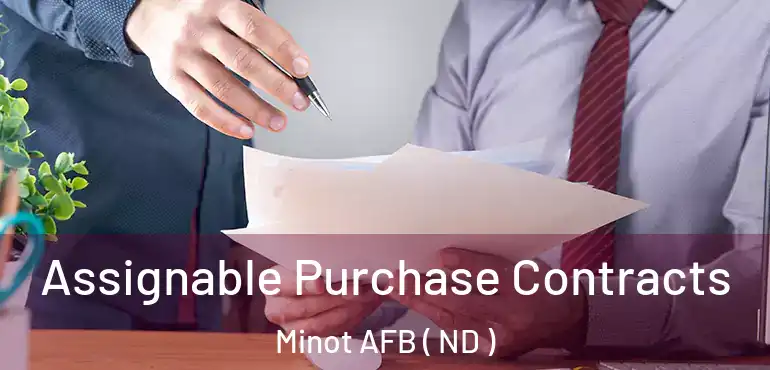  Assignable Purchase Contracts Minot AFB ( ND )