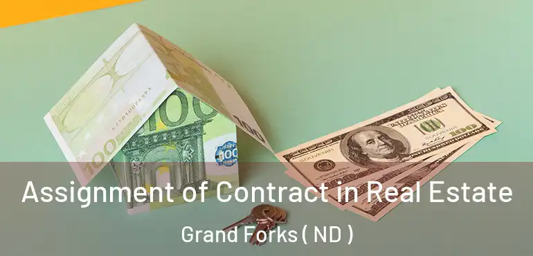  Assignment of Contract in Real Estate Grand Forks ( ND )