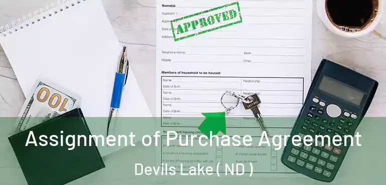  Assignment of Purchase Agreement Devils Lake ( ND )