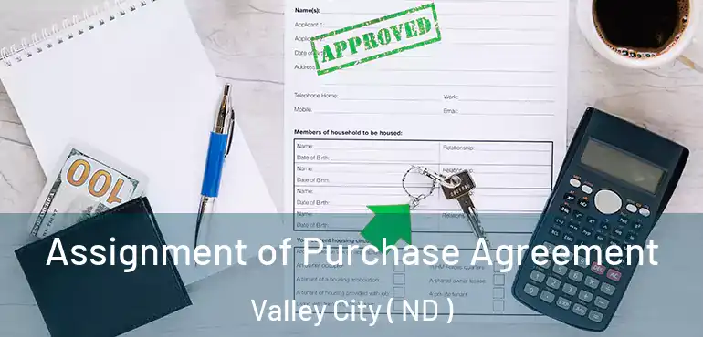  Assignment of Purchase Agreement Valley City ( ND )