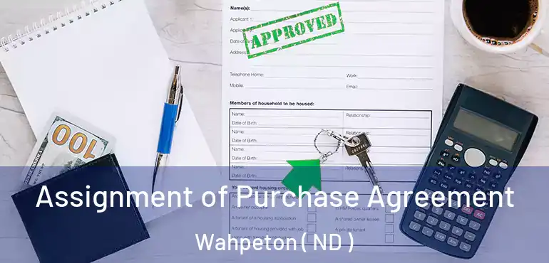  Assignment of Purchase Agreement Wahpeton ( ND )