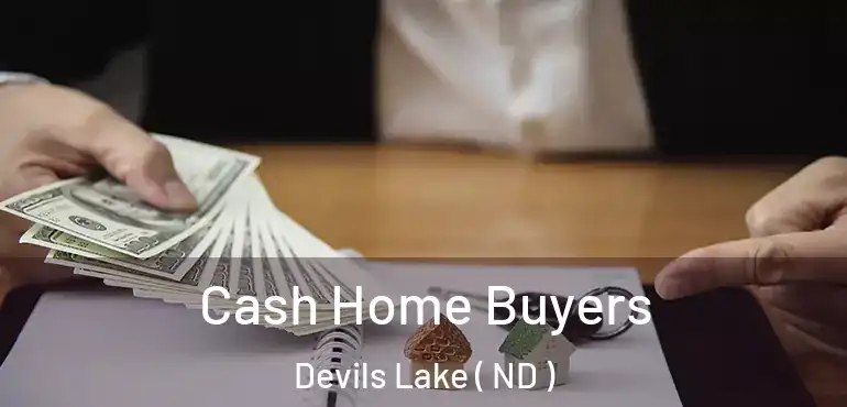  Cash Home Buyers Devils Lake ( ND )