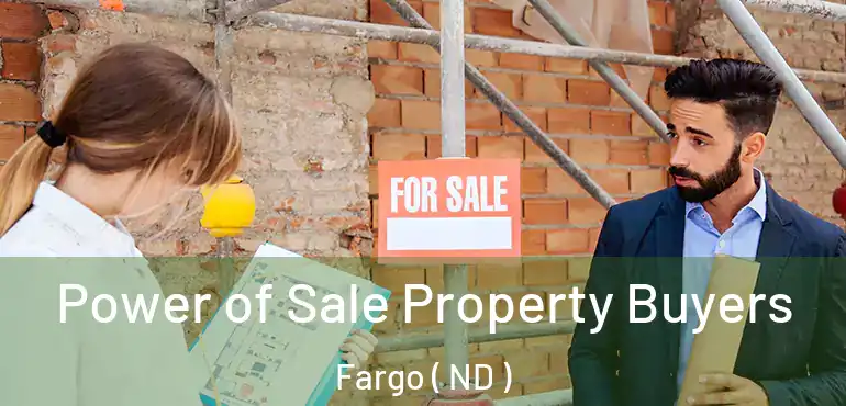  Power of Sale Property Buyers Fargo ( ND )