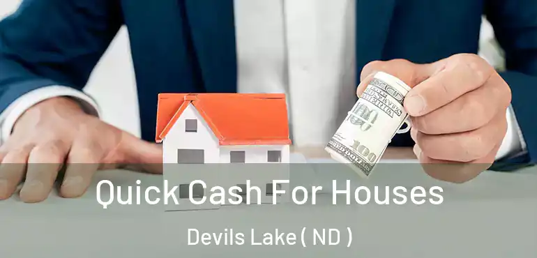  Quick Cash For Houses Devils Lake ( ND )