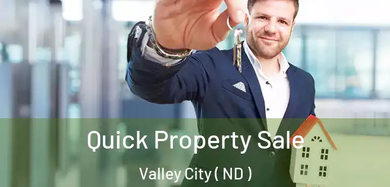  Quick Property Sale Valley City ( ND )