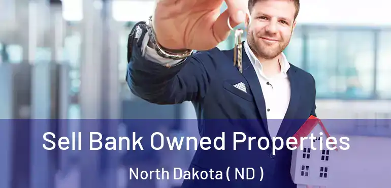  Sell Bank Owned Properties North Dakota ( ND )