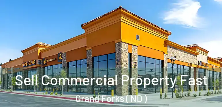  Sell Commercial Property Fast Grand Forks ( ND )