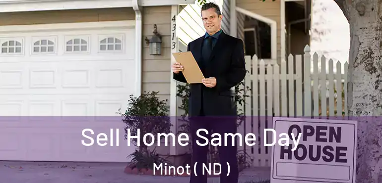  Sell Home Same Day Minot ( ND )