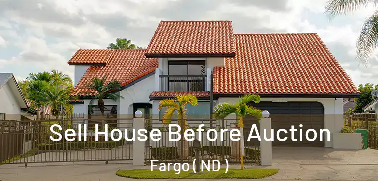  Sell House Before Auction Fargo ( ND )