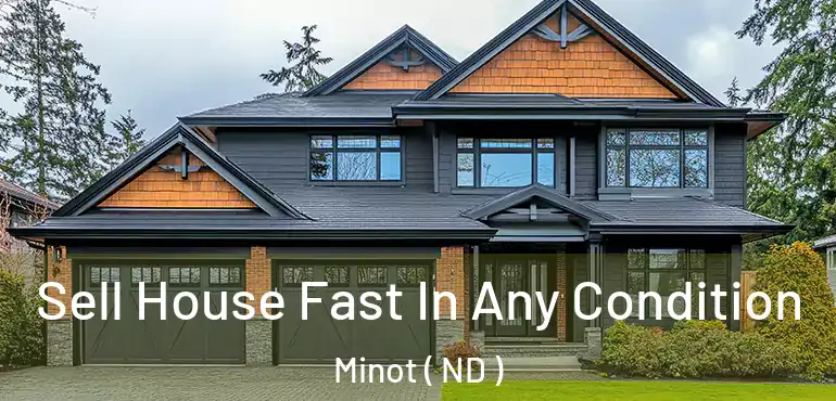  Sell House Fast In Any Condition Minot ( ND )
