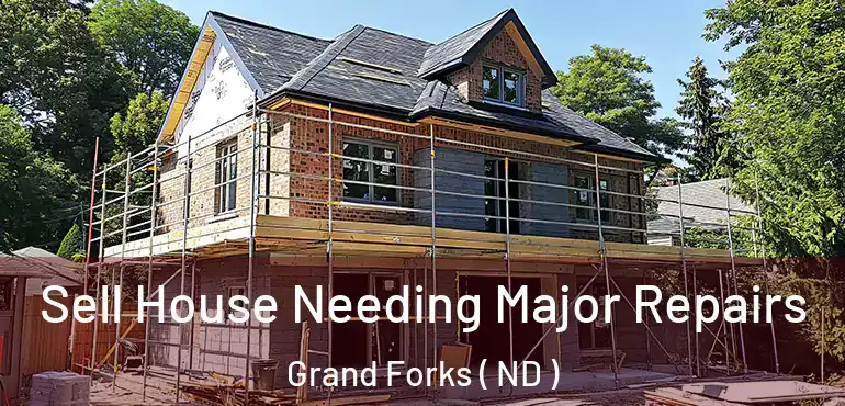  Sell House Needing Major Repairs Grand Forks ( ND )