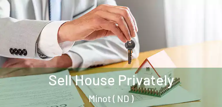  Sell House Privately Minot ( ND )