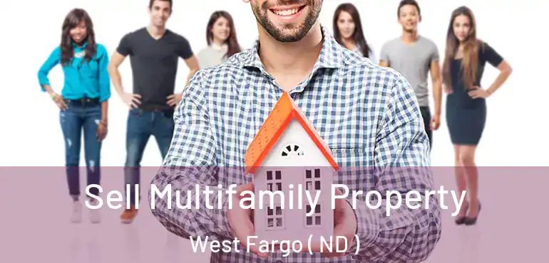  Sell Multifamily Property West Fargo ( ND )