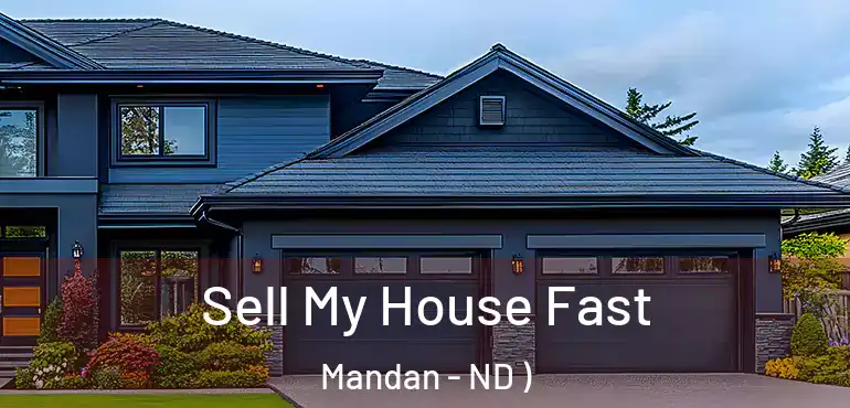  Sell My House Fast Mandan - ND )
