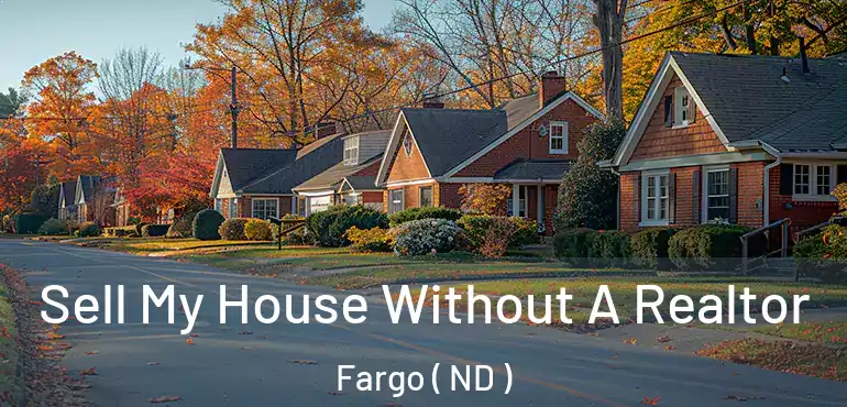 Sell My House Without A Realtor Fargo ( ND )