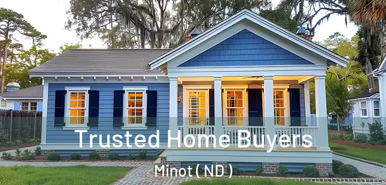  Trusted Home Buyers Minot ( ND )