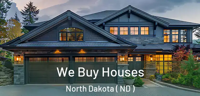  We Buy Houses North Dakota ( ND )